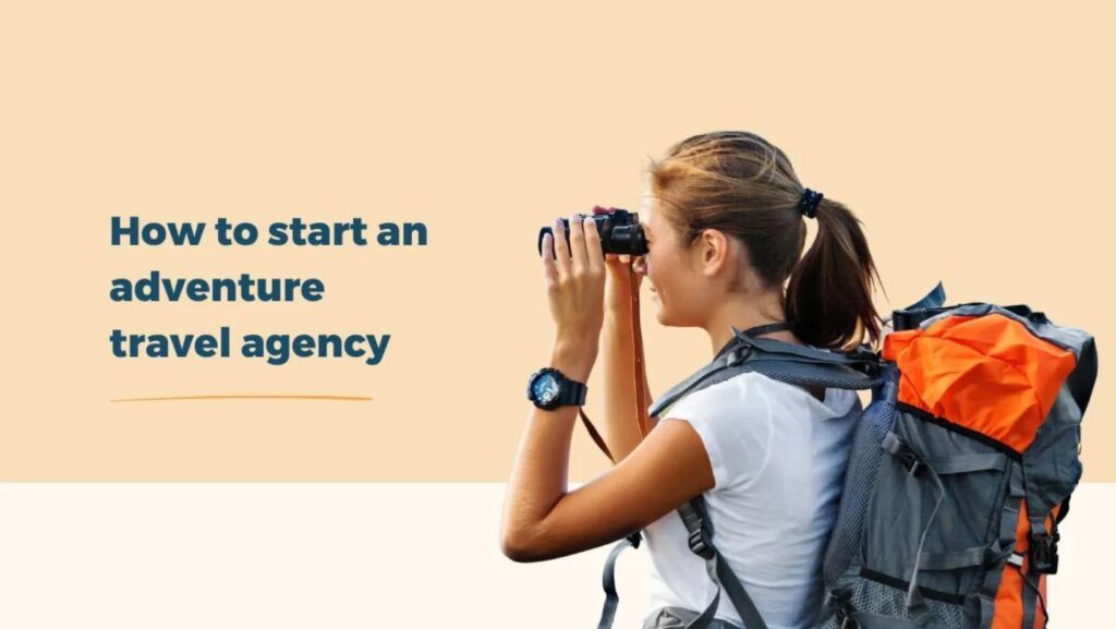 how to start an adventure travel agency